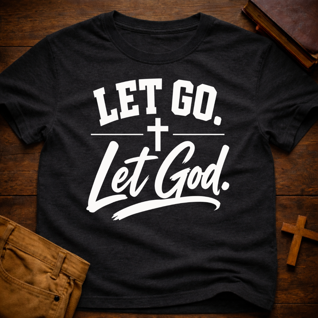 Let Go. Let God T-Shirt