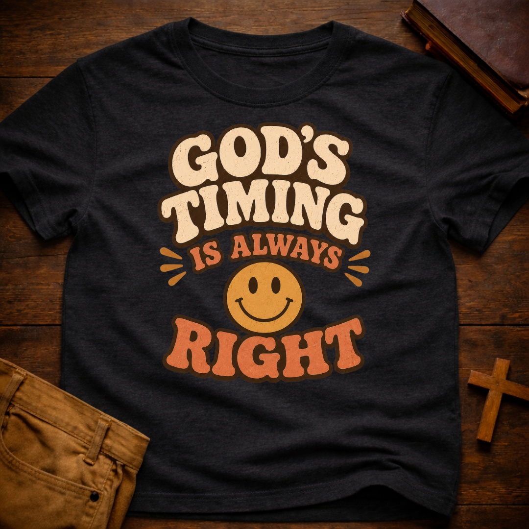 God's Timing Is Always Right T-Shirt