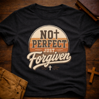 Not Perfect Just Forgiven T-Shirt