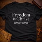 Freedom in Christ T-Shirt