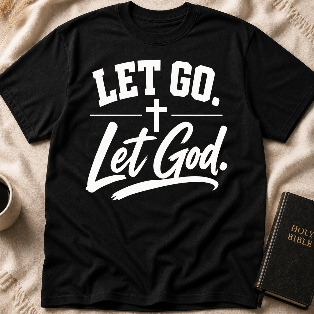 Let Go. Let God T-Shirt