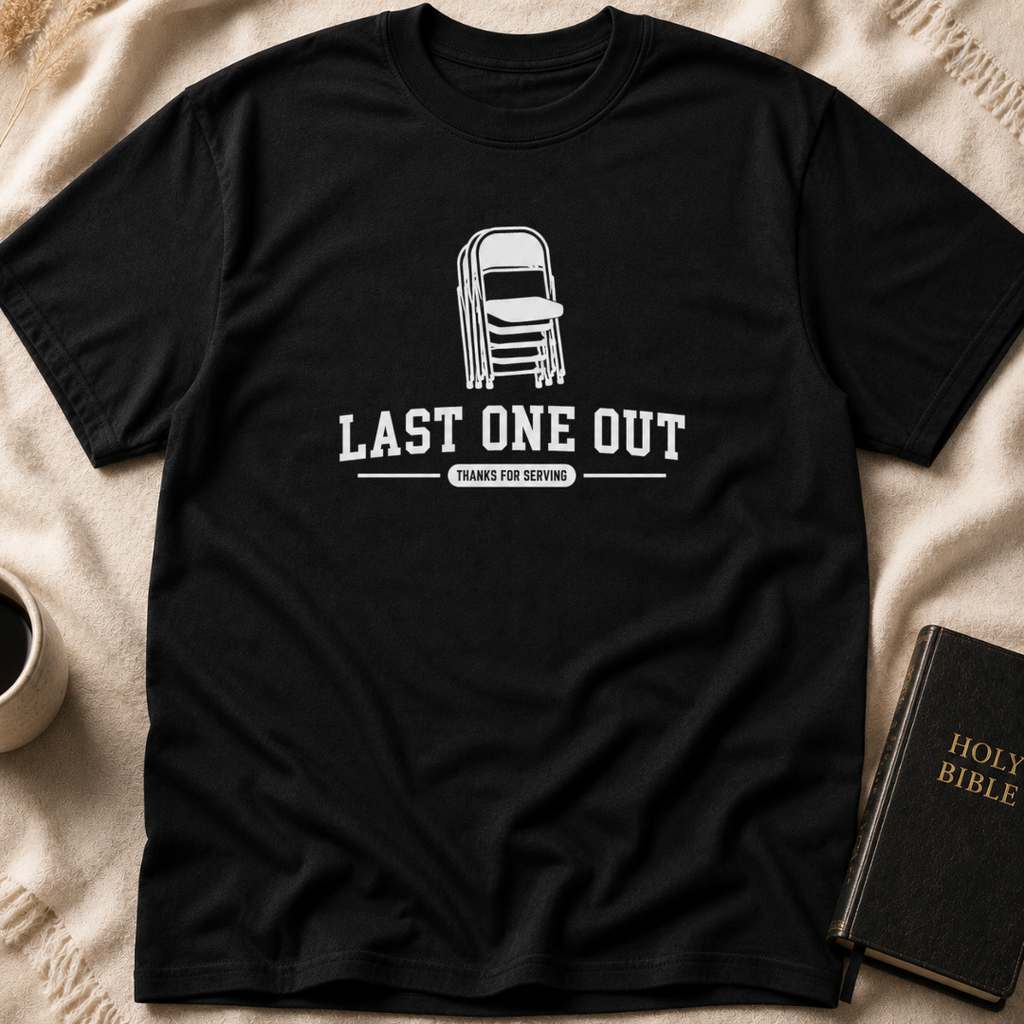 Last One Out T-Shirt