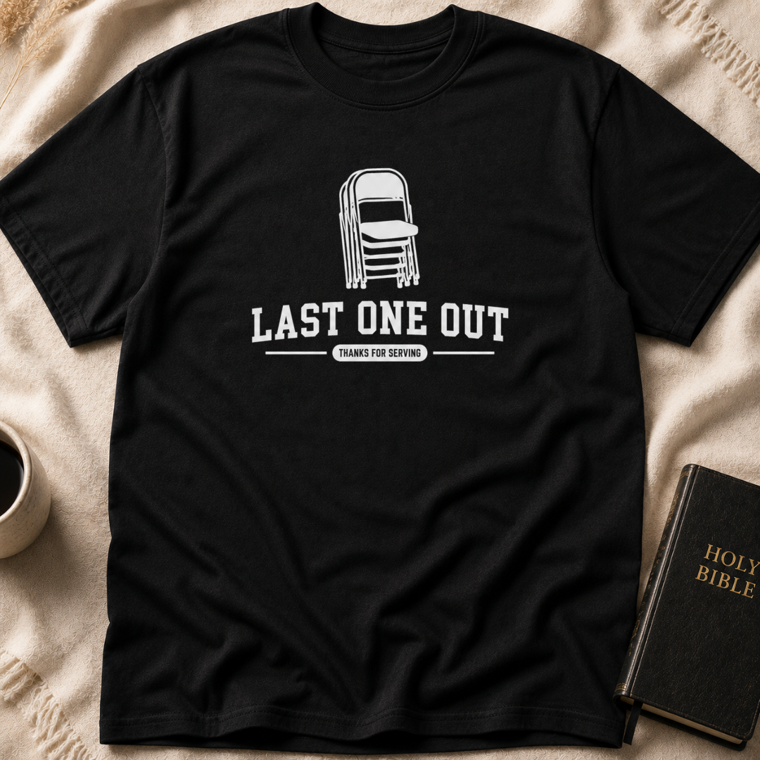 Last One Out T-Shirt