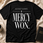 Guilt Lost. Mercy Won T-Shirt