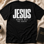 Above the Noise T-Shirt