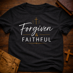 Forgiven & Faithful T-Shirt