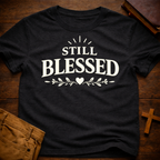 Still Blessed T-Shirt