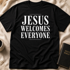 Jesus Welcomes Everyone T-Shirt