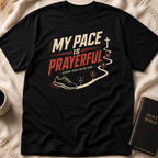 My Pace is Prayerful T-Shirt
