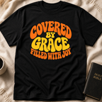 Covered By Grace Filled With Joy T-Shirt