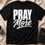 Pray More T-Shirt