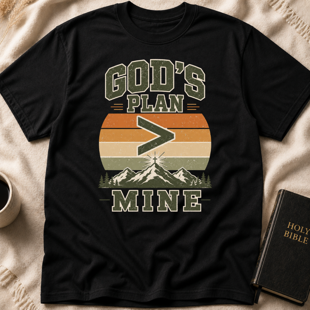 God’s Plan > Mine T-Shirt