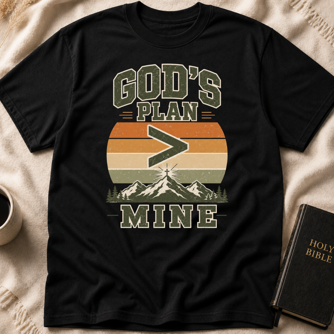 God’s Plan > Mine T-Shirt