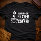 Running on prayer and coffee T-Shirt