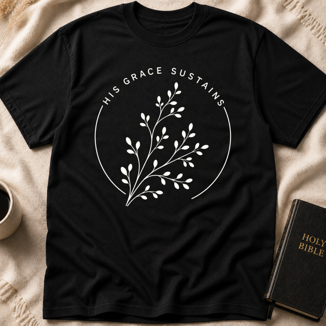His Grace Sustains T-Shirt