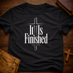It Is Finished T-Shirt