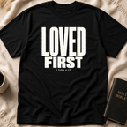 LOVED FIRST T-Shirt