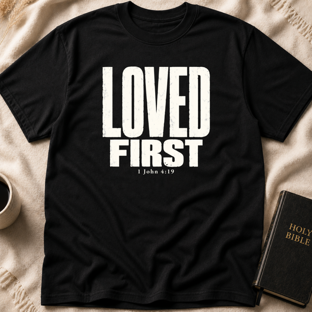 LOVED FIRST T-Shirt