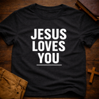 Jesus Loves You T-Shirt