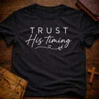 Trust His Timing T-Shirt