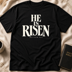 He Is Risen T-Shirt