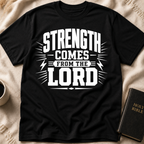 Strength Comes From The Lord T-Shirt