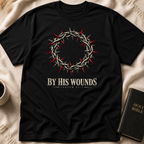 By His Wounds T-Shirt