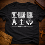 Pray Believe Receive T-Shirt