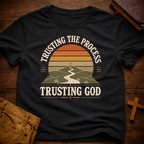 Trusting The Process Trusting God T-Shirt