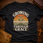 Growing Through Grace T-Shirt