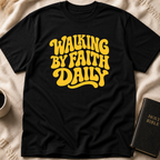 Walking By Faith Daily T-Shirt