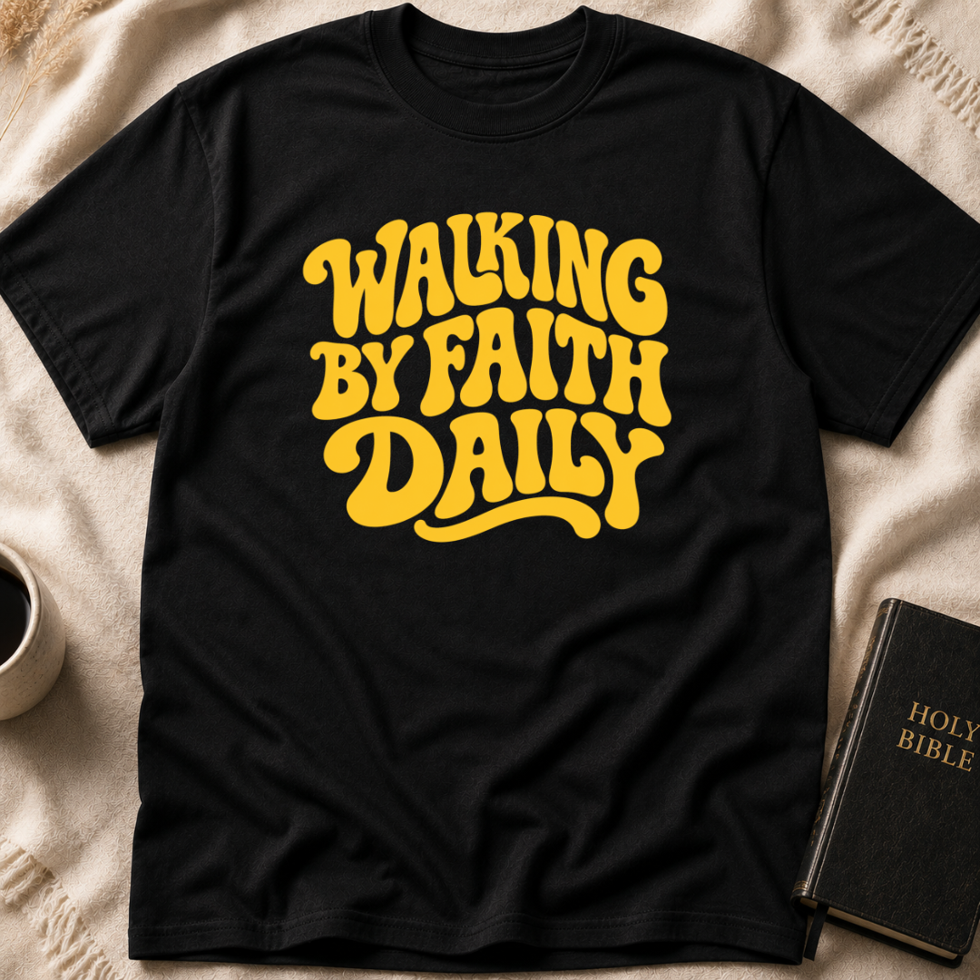 Walking By Faith Daily T-Shirt