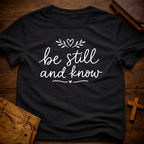 be still and know T-Shirt