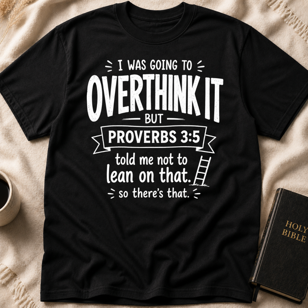 Proverbs vs. Overthinking T-Shirt