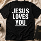 Jesus Loves You T-Shirt