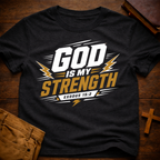 God Is My Strength T-Shirt