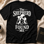 The Shepherd Found Me T-Shirt