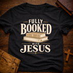 Fully Booked with Jesus T-Shirt