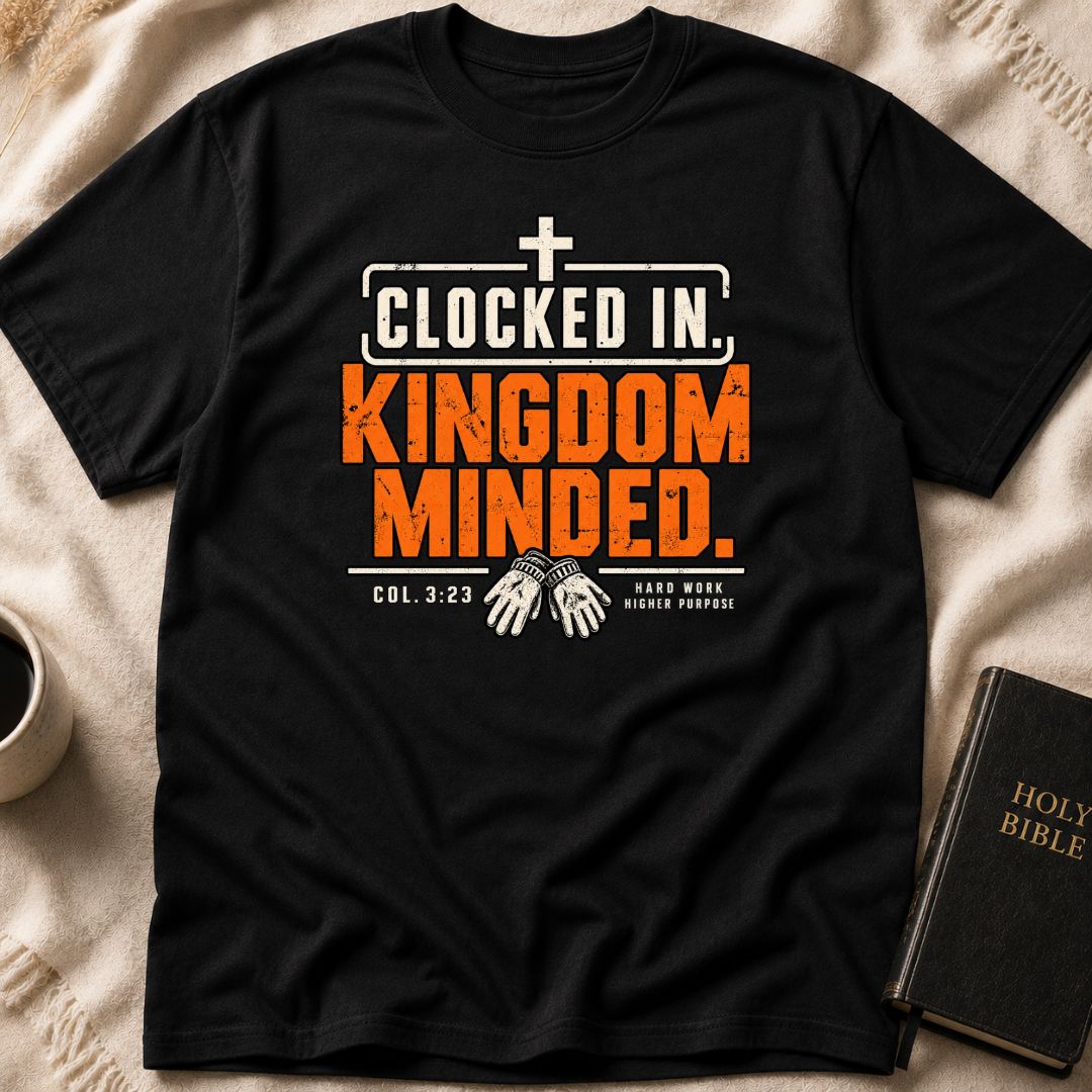 Clocked In. Kingdom Minded T-Shirt