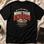 The God of More Than Enough T-Shirt