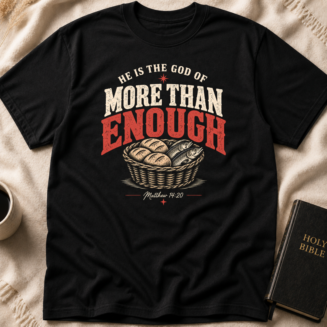 The God of More Than Enough T-Shirt