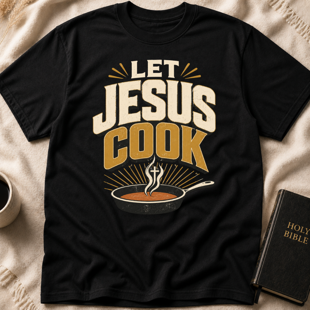 Let Jesus Cook T-Shirt