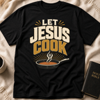 Let Jesus Cook T-Shirt