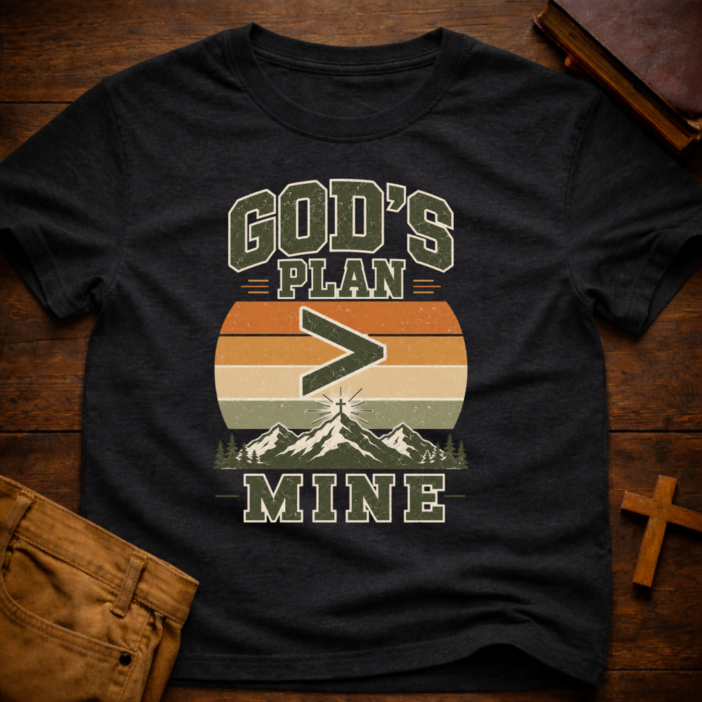 God’s Plan > Mine T-Shirt