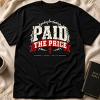 Paid The Price T-Shirt