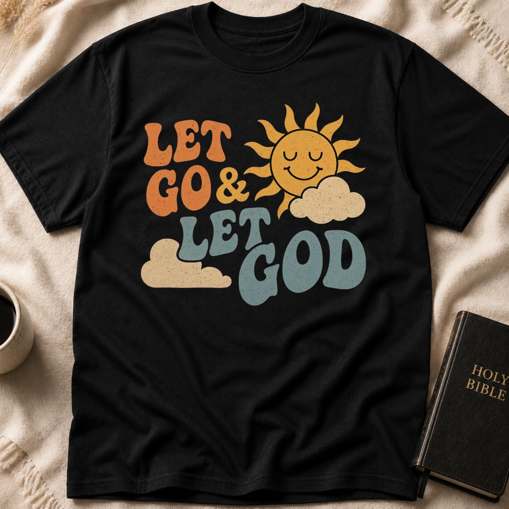 Let Go and Let God T-Shirt
