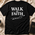Walk By Faith T-Shirt