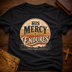 His Mercy Endures T-Shirt