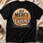 His Mercy Endures T-Shirt