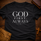 God First, Always T-Shirt